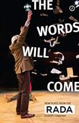 Words Will Come, The: New Plays from the RADA Elders Company